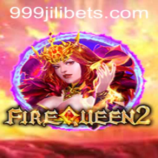 Dive into the Enchanting World of FireQueen2 with 999JILI